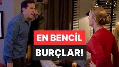 En Bencil 6 Burç Açıklandı! Bu Burçlar Kendinden Başkasını Düşünmez